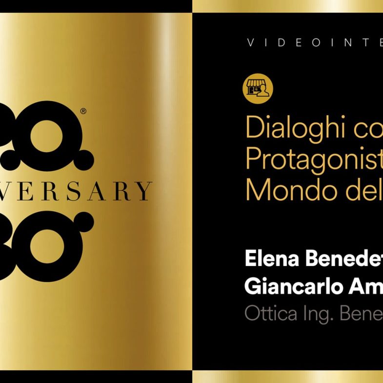 P.O. compie 30 anni: dialogo con Elena Benedetto e Giancarlo Amberti di Ottica Ing. Benedetto
